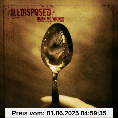 Burn Me Wicked von Illdisposed