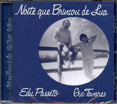 EDU PASSETO & GUI TAVARES - Noite Que Brincou De Lua (1 CD) von Import-L