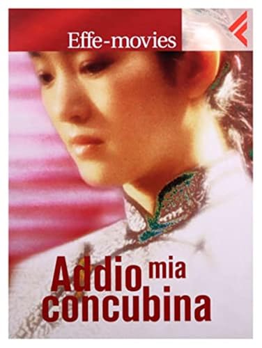 Addio mia concubina Addio mia concubina von Import-SP