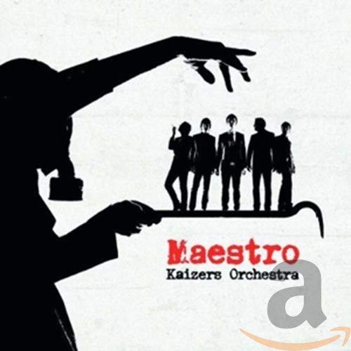 Kaizers Orchestra - Maestro von Import