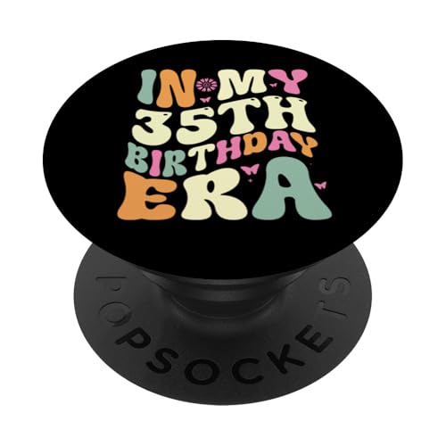 In my 35th Birthday Era 35 Years old Geburtstagsgeschenk PopSockets Klebender PopGrip In my 35th Birthday Era 35 Years old Geburtstagsgeschenk PopSockets Klebender PopGrip von In my Birthday Era Decorations