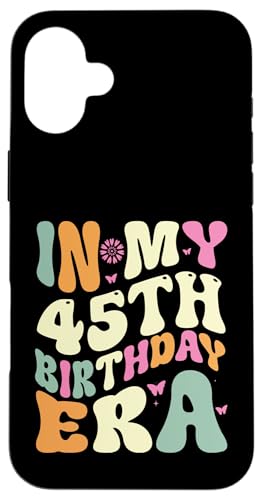 In my 45th Birthday Era 45 Years old Geburtstagsgeschenk Hülle für iPhone 16 Plus von In my Birthday Era Decorations