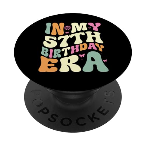 In my 57th Birthday Era 57 Years old Geburtstagsgeschenk PopSockets Klebender PopGrip In my 57th Birthday Era 57 Years old Geburtstagsgeschenk PopSockets Klebender PopGrip von In my Birthday Era Decorations