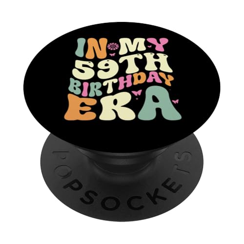 In my 59th Birthday Era 59 Years old Geburtstagsgeschenk PopSockets Klebender PopGrip In my 59th Birthday Era 59 Years old Geburtstagsgeschenk PopSockets Klebender PopGrip von In my Birthday Era Decorations