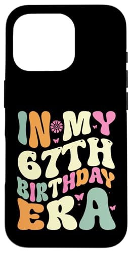 In my 67th Birthday Era 67 Years old Geburtstagsgeschenk Hülle für iPhone 16 Pro In my 67th Birthday Era 67 Years old Geburtstagsgeschenk Hülle für iPhone 16 Pro von In my Birthday Era Decorations