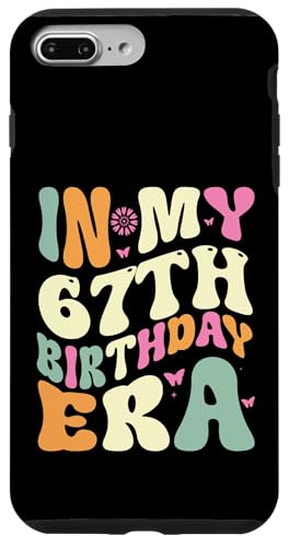 In my 67th Birthday Era 67 Years old Geburtstagsgeschenk Hülle für iPhone 7 Plus/8 Plus In my 67th Birthday Era 67 Years old Geburtstagsgeschenk Hülle für iPhone 7 Plus/8 Plus von In my Birthday Era Decorations