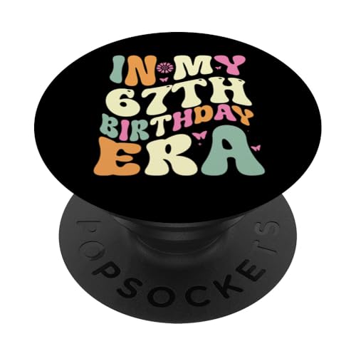 In my 67th Birthday Era 67 Years old Geburtstagsgeschenk PopSockets Klebender PopGrip von In my Birthday Era Decorations