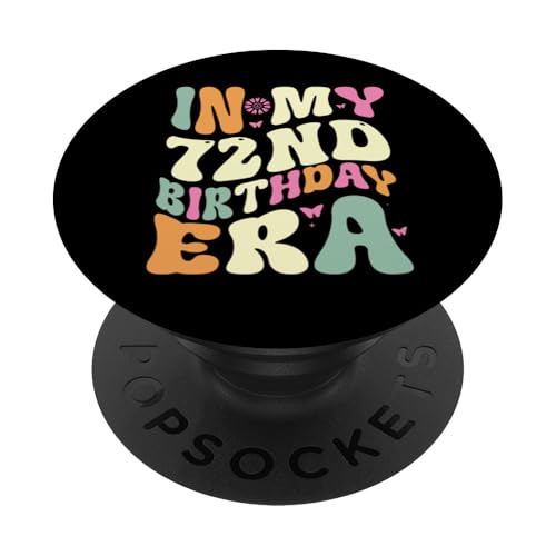 In my 72nd Birthday Era 72 Years old Geburtstagsgeschenk PopSockets Klebender PopGrip In my 72nd Birthday Era 72 Years old Geburtstagsgeschenk PopSockets Klebender PopGrip von In my Birthday Era Decorations