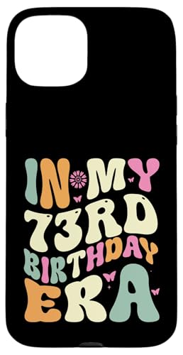 In my 73rd Birthday Era 73 Years old Geburtstagsgeschenk Hülle für iPhone 15 Plus von In my Birthday Era Decorations