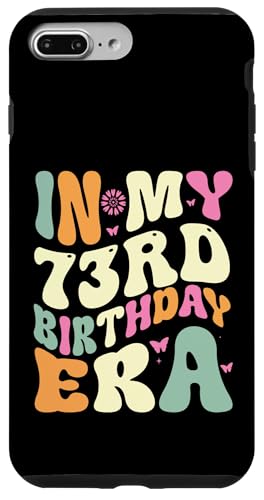In my 73rd Birthday Era 73 Years old Geburtstagsgeschenk Hülle für iPhone 7 Plus/8 Plus In my 73rd Birthday Era 73 Years old Geburtstagsgeschenk Hülle für iPhone 7 Plus/8 Plus von In my Birthday Era Decorations