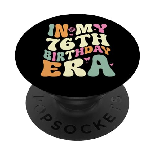 In my 76th Birthday Era 76 Years old Geburtstagsgeschenk PopSockets Klebender PopGrip In my 76th Birthday Era 76 Years old Geburtstagsgeschenk PopSockets Klebender PopGrip von In my Birthday Era Decorations