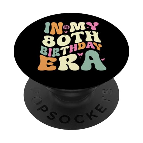 In my 80th Birthday Era 80 Years old Geburtstagsgeschenk PopSockets Klebender PopGrip In my 80th Birthday Era 80 Years old Geburtstagsgeschenk PopSockets Klebender PopGrip von In my Birthday Era Decorations
