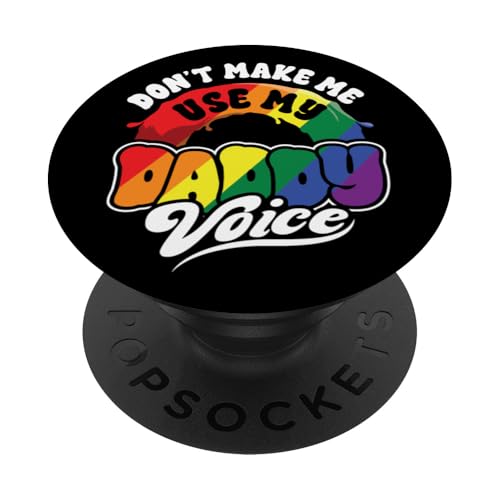 LGBT Homosexuell Stolz Monat Dont Make Me Use My Daddy PopSockets Klebender PopGrip von InGENIUS LGBTQ Shirts & Geschenke