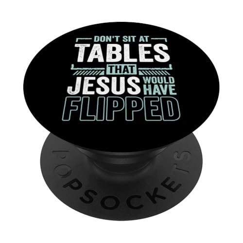 Funny Christian Dont Sit at the Tables Jesus Have Flipped PopSockets Klebender PopGrip Funny Christian Dont Sit at the Tables Jesus Have Flipped PopSockets Klebender PopGrip von InGENIUS Religiöse Hemden & Geschenke