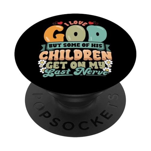 Funny Christian Love God But His Children Get On My Nerves PopSockets Klebender PopGrip von InGENIUS Religiöse Hemden & Geschenke