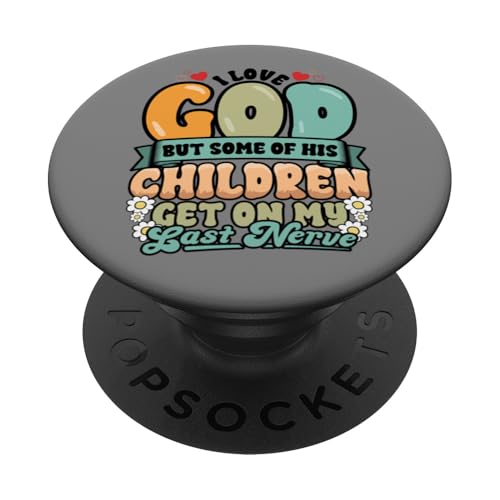 Funny Christian Love God But His Children Get On My Nerves PopSockets Klebender PopGrip von InGENIUS Religiöse Hemden & Geschenke