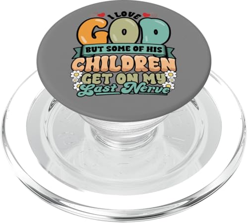 Funny Christian Love God But His Children Get On My Nerves PopSockets PopGrip für MagSafe von InGENIUS Religiöse Hemden & Geschenke