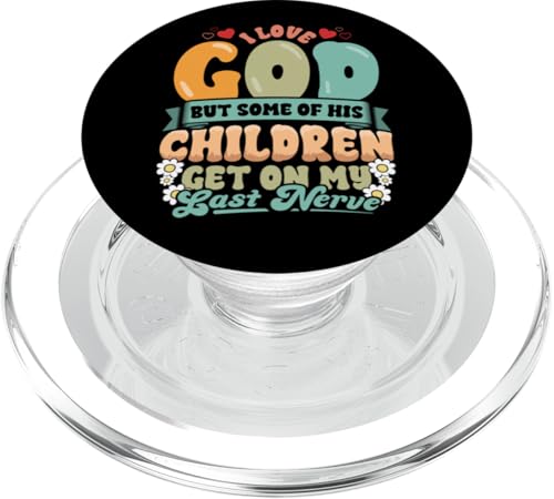 Funny Christian Love God But His Children Get On My Nerves PopSockets PopGrip für MagSafe von InGENIUS Religiöse Hemden & Geschenke
