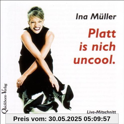 Platt is nich uncool. CD: Live-Mitschnitt einer Lesung Platt is nich uncool. CD: Live-Mitschnitt einer Lesung von Ina Müller