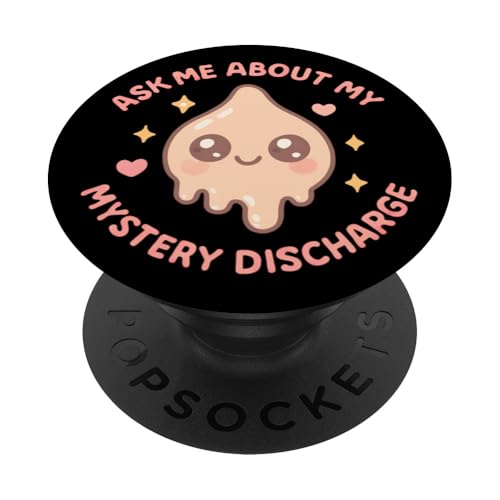 Ask Me About My Mystery Discharge Women's Peinlich PopSockets Klebender PopGrip Ask Me About My Mystery Discharge Women's Peinlich PopSockets Klebender PopGrip von Inappropriate Humor Co.