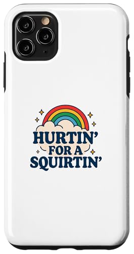 Hurtin' For A Squirtin' Damen Erwachsene Vulgar Raunchy Hülle für iPhone 11 Pro Max Hurtin' For A Squirtin' Damen Erwachsene Vulgar Raunchy Hülle für iPhone 11 Pro Max von Inappropriate Humor Co.