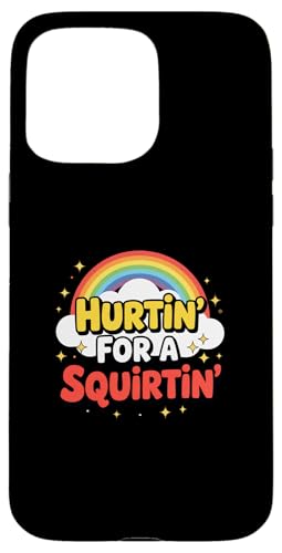 Hurtin' For A Squirtin' Damen Erwachsene Vulgar Raunchy Hülle für iPhone 15 Pro Max Hurtin' For A Squirtin' Damen Erwachsene Vulgar Raunchy Hülle für iPhone 15 Pro Max von Inappropriate Humor Co.
