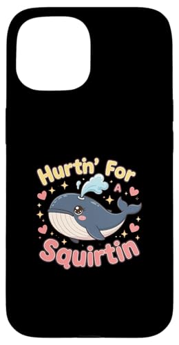 Hurtin' For A Squirtin' Damen Erwachsene Vulgar Raunchy Hülle für iPhone 15 Hurtin' For A Squirtin' Damen Erwachsene Vulgar Raunchy Hülle für iPhone 15 von Inappropriate Humor Co.