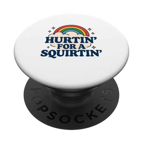 Hurtin' For A Squirtin' Damen Erwachsene Vulgar Raunchy PopSockets Klebender PopGrip Hurtin' For A Squirtin' Damen Erwachsene Vulgar Raunchy PopSockets Klebender PopGrip von Inappropriate Humor Co.