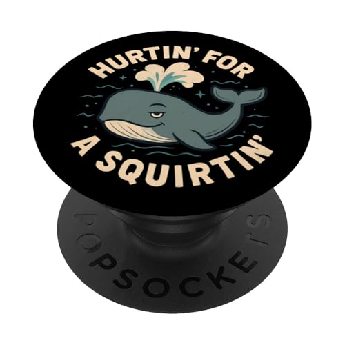Hurtin' For A Squirtin' Damen Erwachsene Vulgar Raunchy PopSockets Klebender PopGrip Hurtin' For A Squirtin' Damen Erwachsene Vulgar Raunchy PopSockets Klebender PopGrip von Inappropriate Humor Co.