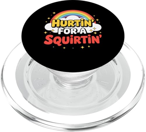 Hurtin' For A Squirtin' Damen Erwachsene Vulgar Raunchy PopSockets PopGrip für MagSafe Hurtin' For A Squirtin' Damen Erwachsene Vulgar Raunchy PopSockets PopGrip für MagSafe von Inappropriate Humor Co.