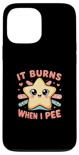 It Burns When I Pee Funny Sarcastic Raunchy Peinlich Hülle für iPhone 13 Pro Max It Burns When I Pee Funny Sarcastic Raunchy Peinlich Hülle für iPhone 13 Pro Max von Inappropriate Humor Co.