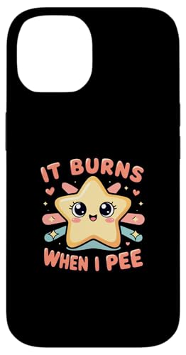 It Burns When I Pee Funny Sarcastic Raunchy Peinlich Hülle für iPhone 14 It Burns When I Pee Funny Sarcastic Raunchy Peinlich Hülle für iPhone 14 von Inappropriate Humor Co.