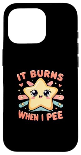 It Burns When I Pee Funny Sarcastic Raunchy Peinlich Hülle für iPhone 16 Pro It Burns When I Pee Funny Sarcastic Raunchy Peinlich Hülle für iPhone 16 Pro von Inappropriate Humor Co.