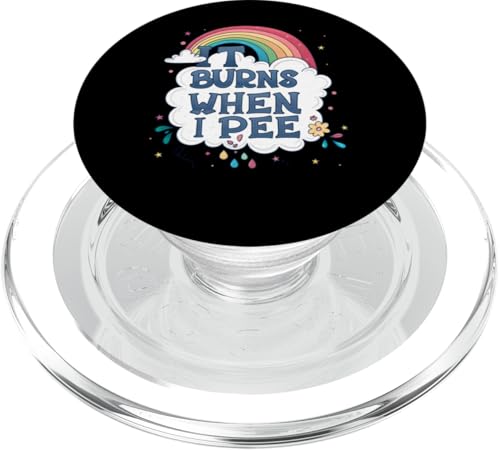 It Burns When I Pee Funny Sarcastic Raunchy Peinlich PopSockets PopGrip für MagSafe It Burns When I Pee Funny Sarcastic Raunchy Peinlich PopSockets PopGrip für MagSafe von Inappropriate Humor Co.