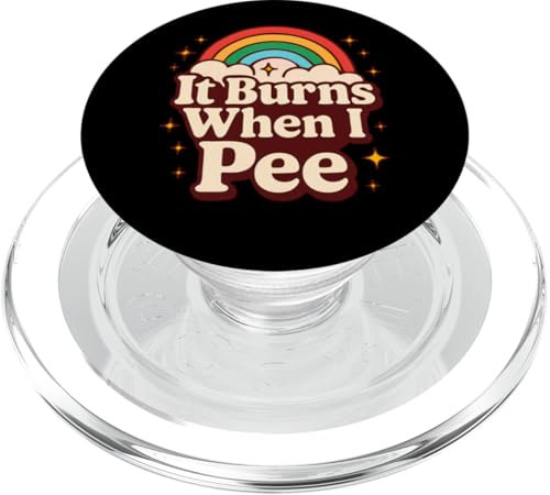 It Burns When I Pee Funny Sarcastic Raunchy Peinlich PopSockets PopGrip für MagSafe It Burns When I Pee Funny Sarcastic Raunchy Peinlich PopSockets PopGrip für MagSafe von Inappropriate Humor Co.