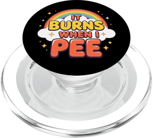 It Burns When I Pee Funny Sarcastic Raunchy Peinlich PopSockets PopGrip für MagSafe It Burns When I Pee Funny Sarcastic Raunchy Peinlich PopSockets PopGrip für MagSafe von Inappropriate Humor Co.