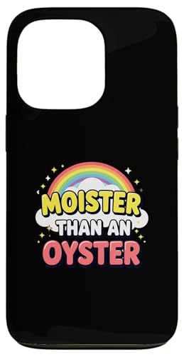 Moister Than An Oyster Vulgar Raunchy Damen Erwachsene Hülle für iPhone 13 Pro Moister Than An Oyster Vulgar Raunchy Damen Erwachsene Hülle für iPhone 13 Pro von Inappropriate Humor Co.