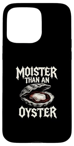Moister Than An Oyster Vulgar Raunchy Damen Erwachsene Hülle für iPhone 15 Pro Max Moister Than An Oyster Vulgar Raunchy Damen Erwachsene Hülle für iPhone 15 Pro Max von Inappropriate Humor Co.