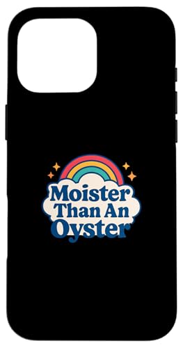 Moister Than An Oyster Vulgar Raunchy Damen Erwachsene Hülle für iPhone 16 Pro Max Moister Than An Oyster Vulgar Raunchy Damen Erwachsene Hülle für iPhone 16 Pro Max von Inappropriate Humor Co.