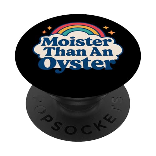 Moister Than An Oyster Vulgar Raunchy Damen Erwachsene PopSockets Klebender PopGrip Moister Than An Oyster Vulgar Raunchy Damen Erwachsene PopSockets Klebender PopGrip von Inappropriate Humor Co.
