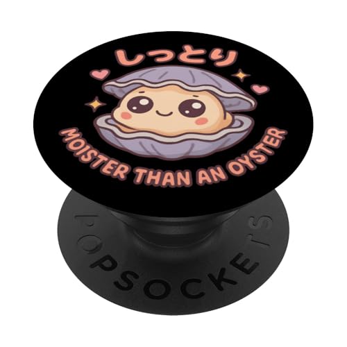 Moister Than An Oyster Vulgar Raunchy Damen Erwachsene PopSockets Klebender PopGrip Moister Than An Oyster Vulgar Raunchy Damen Erwachsene PopSockets Klebender PopGrip von Inappropriate Humor Co.