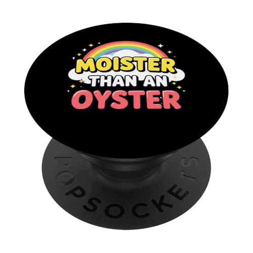 Moister Than An Oyster Vulgar Raunchy Damen Erwachsene PopSockets Klebender PopGrip Moister Than An Oyster Vulgar Raunchy Damen Erwachsene PopSockets Klebender PopGrip von Inappropriate Humor Co.