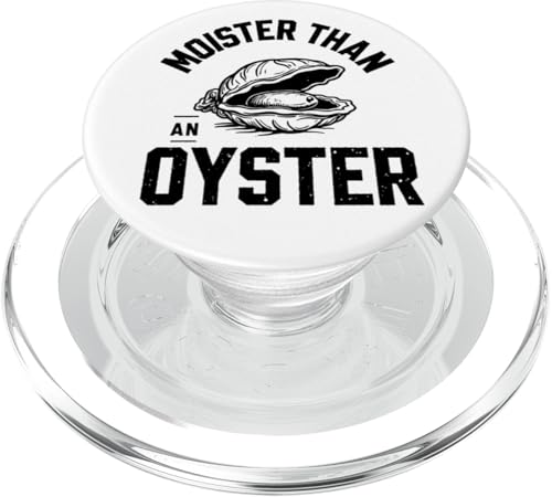 Moister Than An Oyster Vulgar Raunchy Damen Erwachsene PopSockets PopGrip für MagSafe von Inappropriate Humor Co.