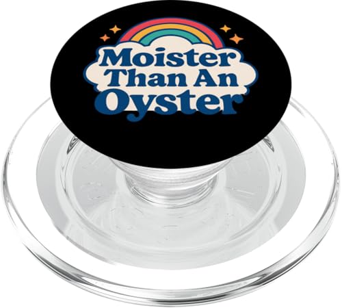 Moister Than An Oyster Vulgar Raunchy Damen Erwachsene PopSockets PopGrip für MagSafe Moister Than An Oyster Vulgar Raunchy Damen Erwachsene PopSockets PopGrip für MagSafe von Inappropriate Humor Co.