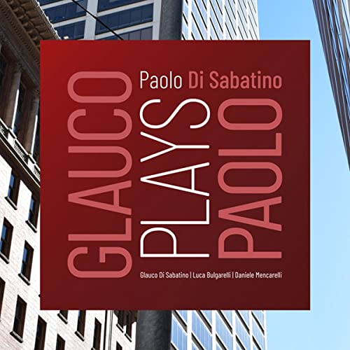 Paolo Di Sabatino: Glauco Plays Paolo [CD] von Incipit