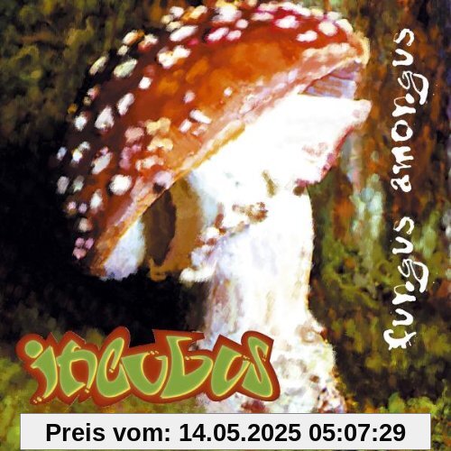 Fungus Amongus Fungus Amongus von Incubus