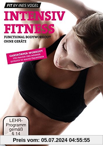 Intensive Fitness - Functional Bodyworkout von Ines Vogel