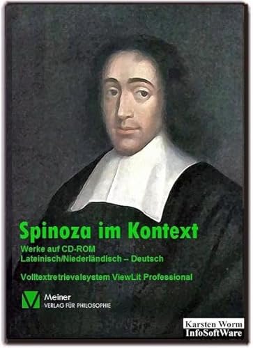 Spinoza im Kontext, 1 CD-ROMWerke auf CD-ROM. Lateinisch/Niederländ.-Deutsche Parallelausgabe. Volltextretrievalsystem ViewLit Professional. Für Windows 95 oder höher; Windows XP von Infosoftware