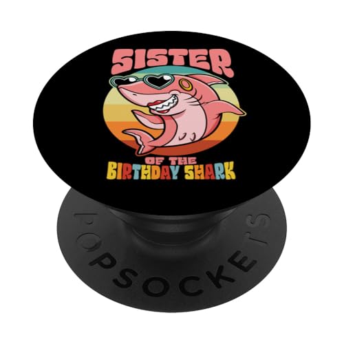Schwester des Geburtstagskid Shark Party Schwesterfamilie PopSockets Klebender PopGrip Schwester des Geburtstagskid Shark Party Schwesterfamilie PopSockets Klebender PopGrip von Ingenius Geburtstag familienübergreifende Hemden