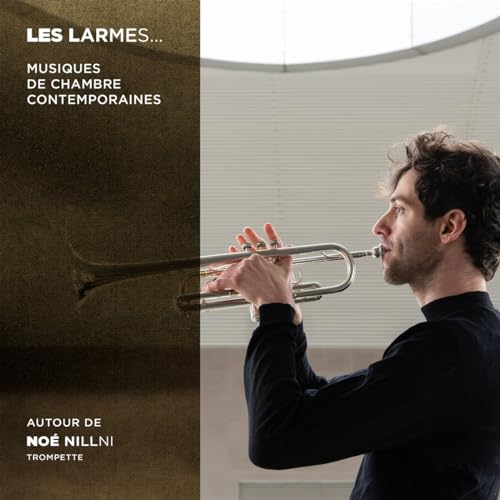 Les Larmes... Musiques de Chambre Contemporaines von Initiale